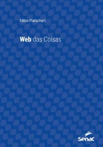 Livro Web das Coisas - Fábio Flatschart